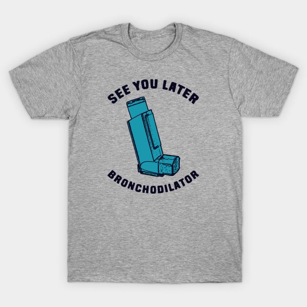 Funny asthma inhaler joke T-Shirt by Shirts That Bangs